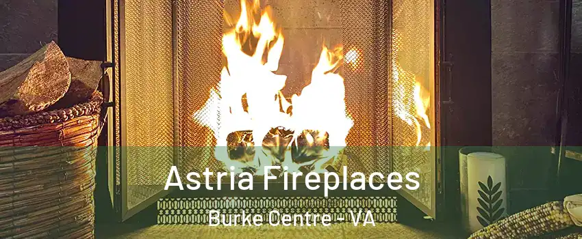  Astria Fireplaces Burke Centre - VA