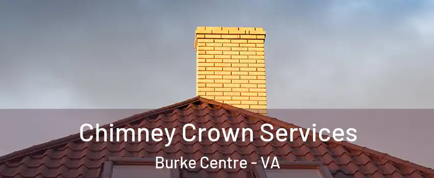  Chimney Crown Services Burke Centre - VA