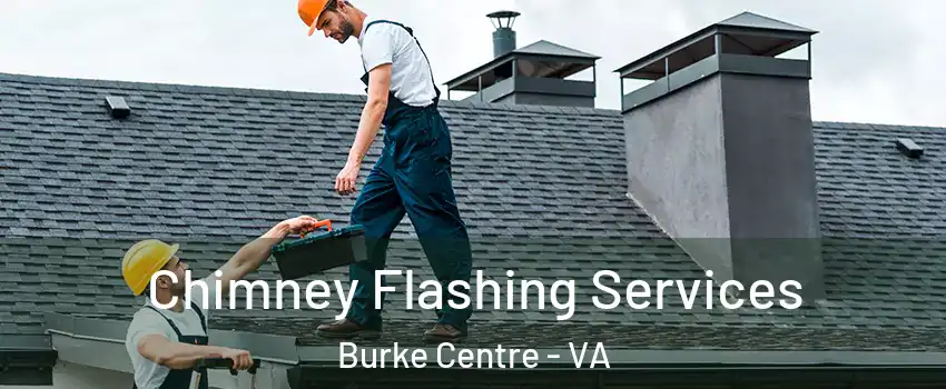  Chimney Flashing Services Burke Centre - VA