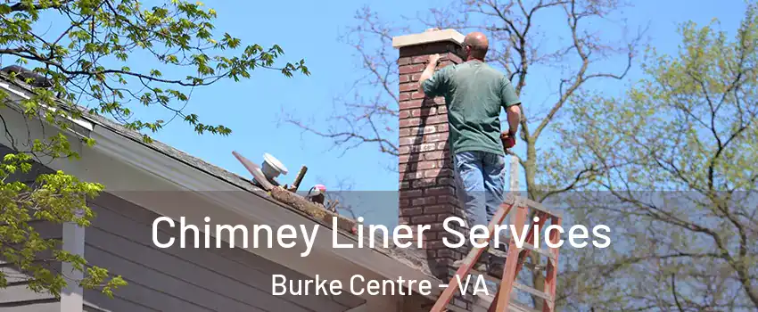  Chimney Liner Services Burke Centre - VA