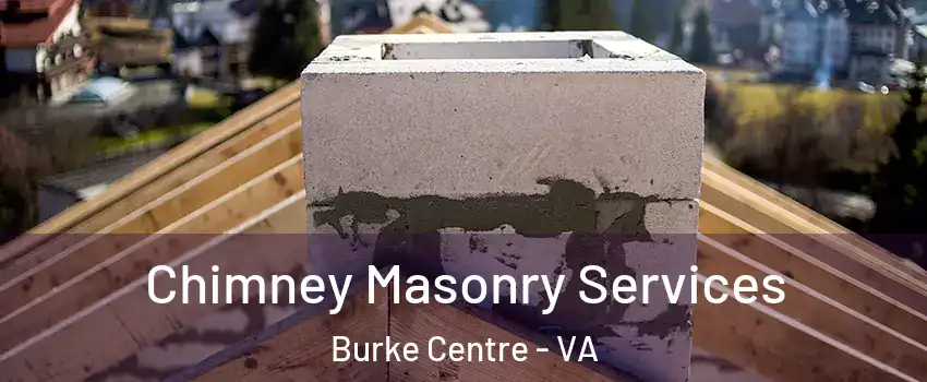  Chimney Masonry Services Burke Centre - VA