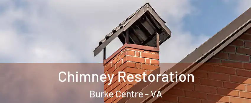  Chimney Restoration Burke Centre - VA