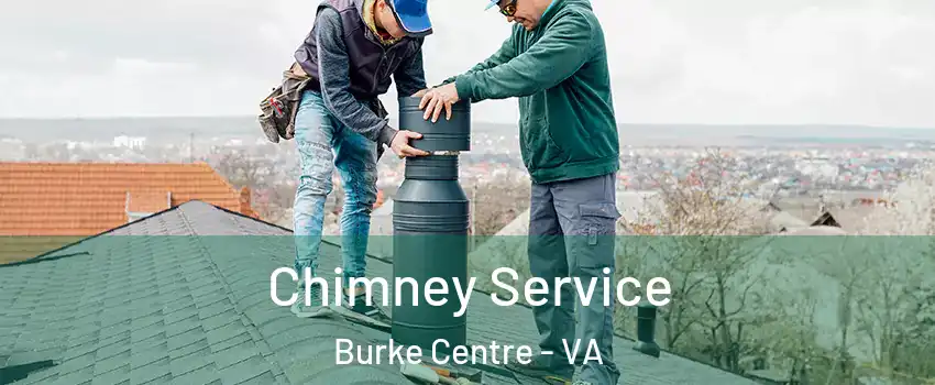  Chimney Service Burke Centre - VA