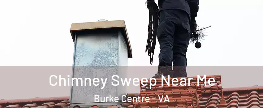  Chimney Sweep Near Me Burke Centre - VA