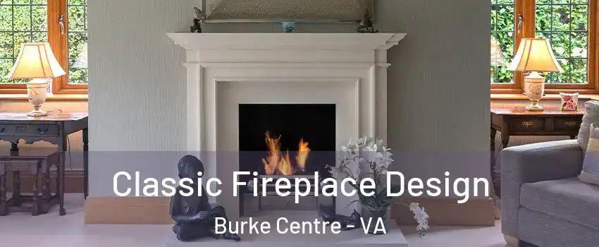 Classic Fireplace Design Burke Centre - VA