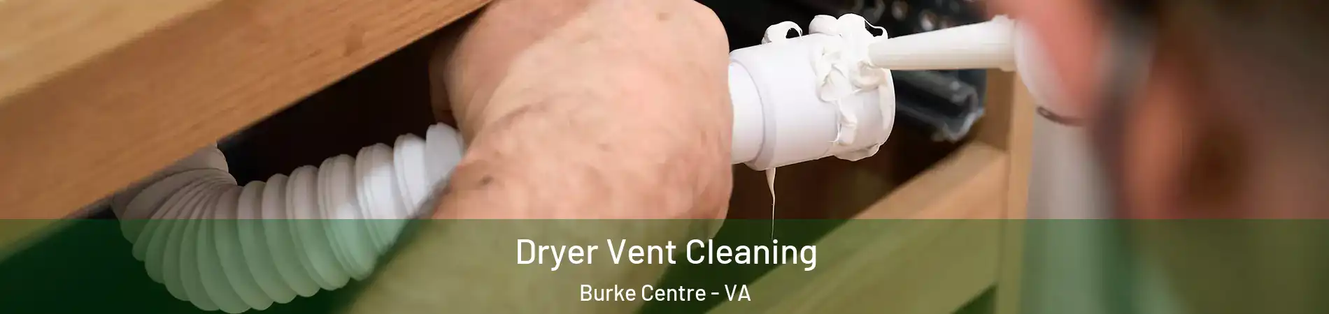  Dryer Vent Cleaning Burke Centre - VA