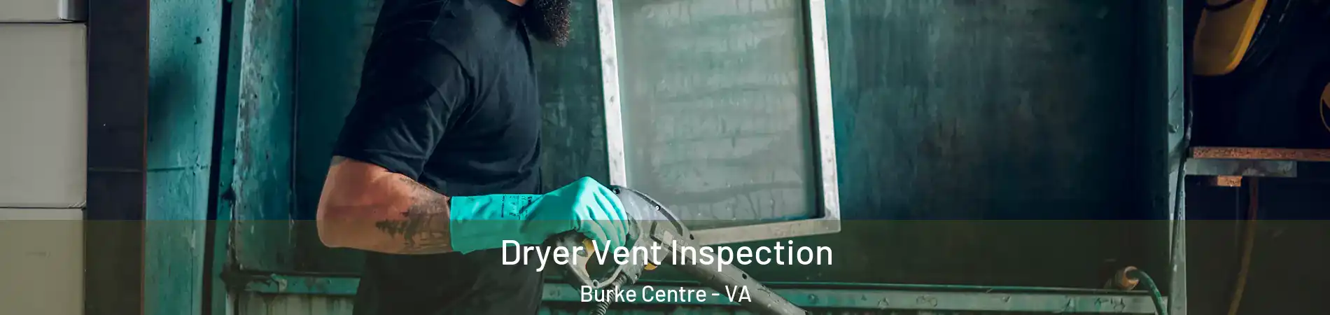  Dryer Vent Inspection Burke Centre - VA