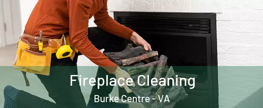 Fireplace Cleaning Burke Centre - VA