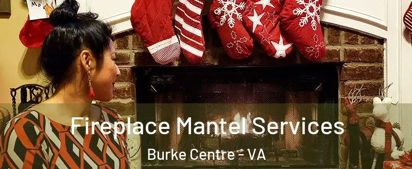  Fireplace Mantel Services Burke Centre - VA