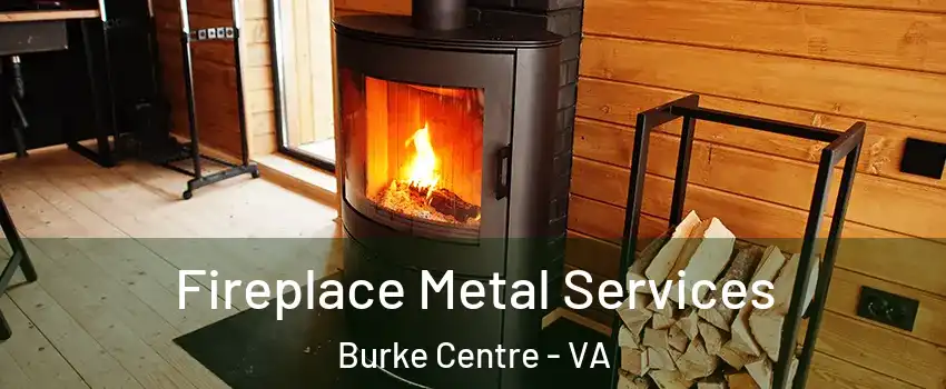  Fireplace Metal Services Burke Centre - VA