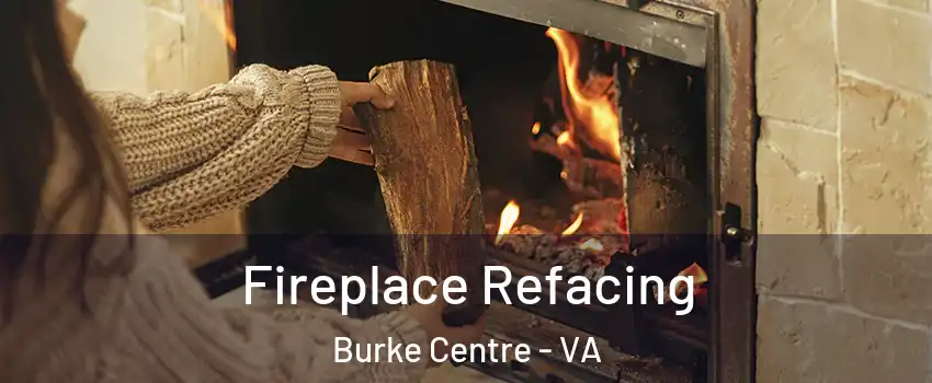 Fireplace Refacing Burke Centre - VA