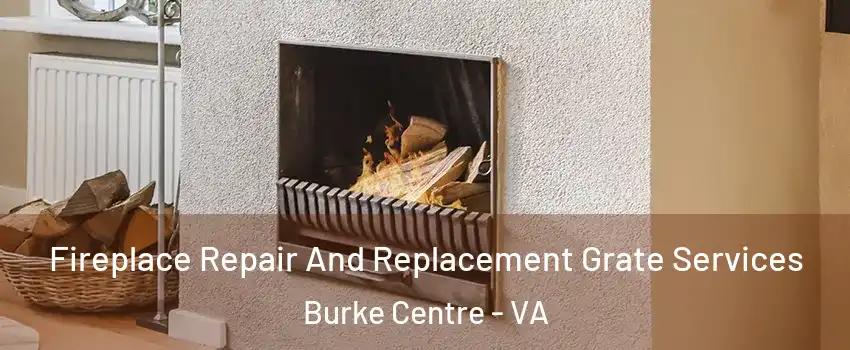  Fireplace Repair And Replacement Grate Services Burke Centre - VA