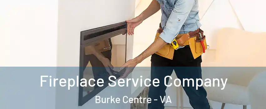  Fireplace Service Company Burke Centre - VA