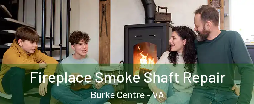  Fireplace Smoke Shaft Repair Burke Centre - VA