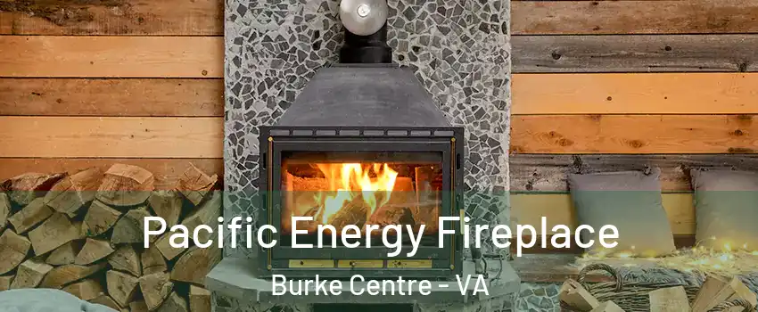  Pacific Energy Fireplace Burke Centre - VA
