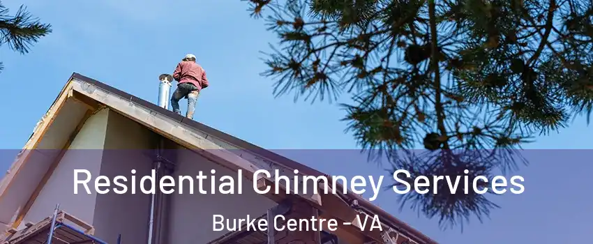  Residential Chimney Services Burke Centre - VA