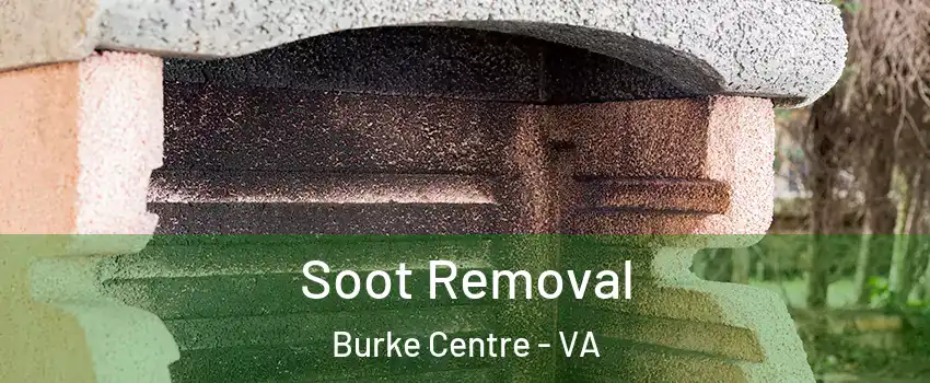  Soot Removal Burke Centre - VA