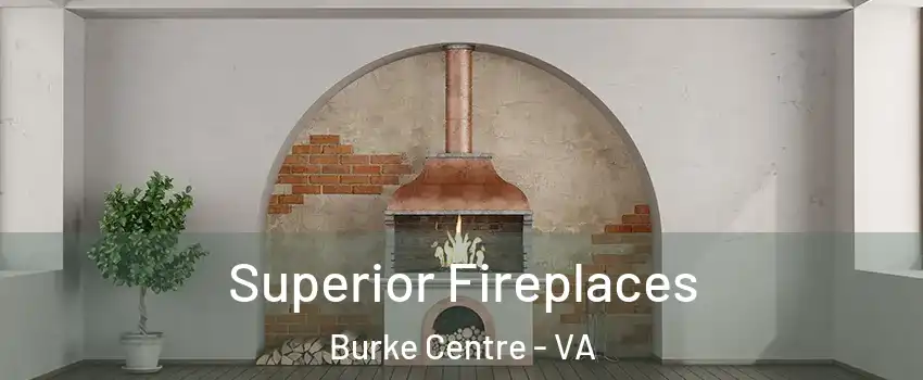  Superior Fireplaces Burke Centre - VA